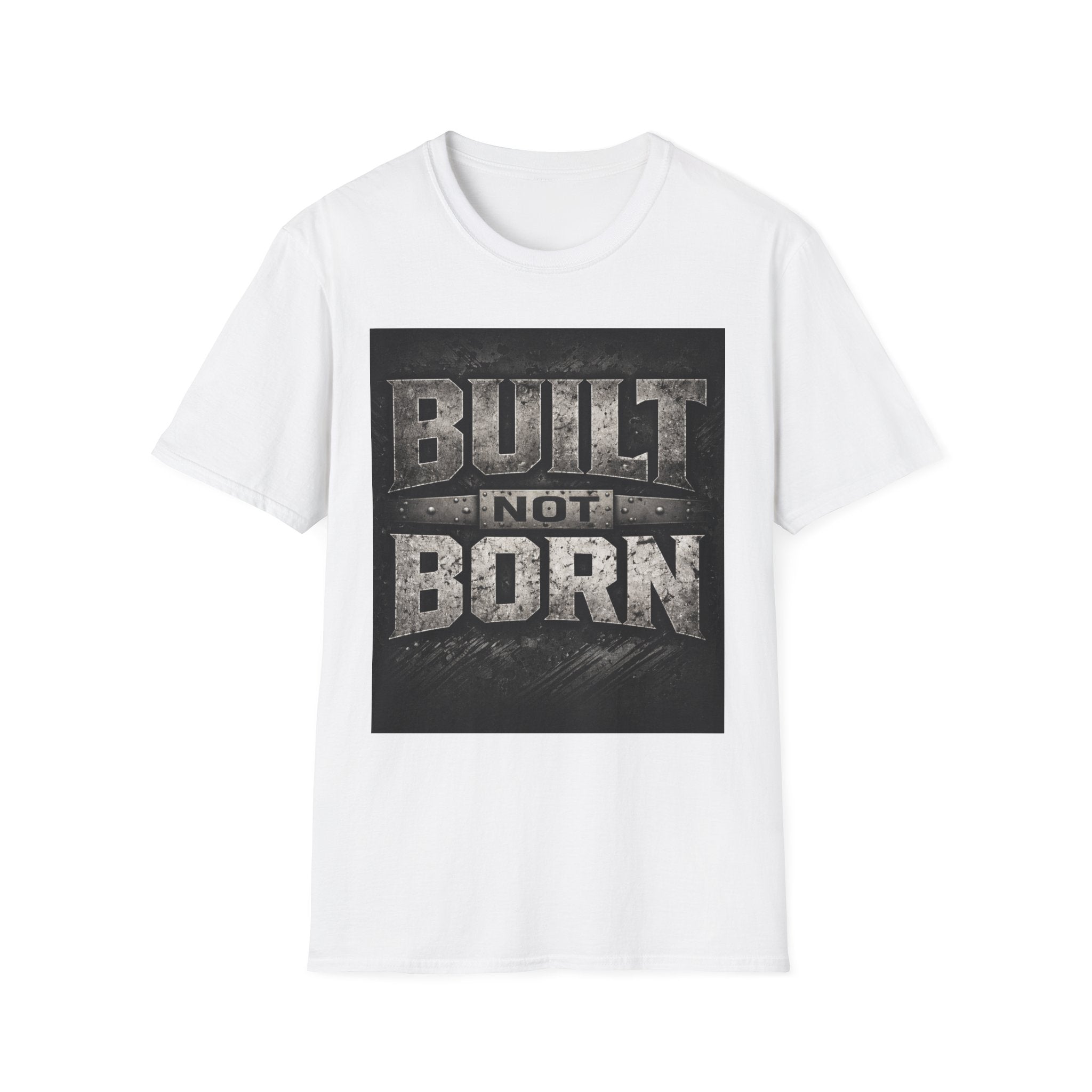 Built Not Born T-Shirt — Motivational Gym & Workshop Tee