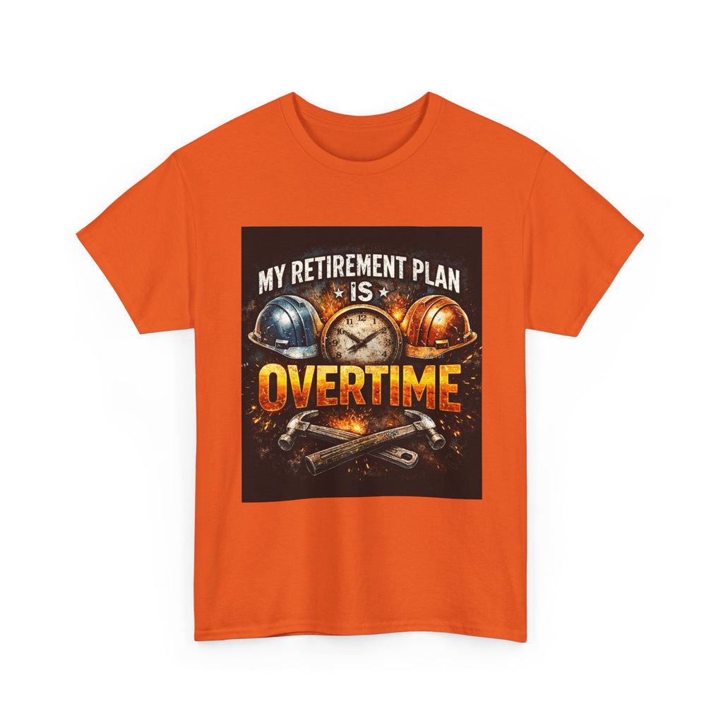 Overtime Retirement Plan Tee - Construction Worker Funny T-Shirt