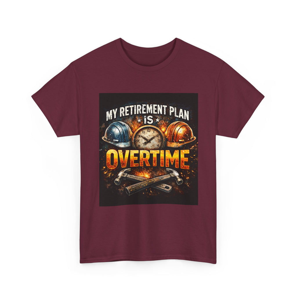Overtime Retirement Plan Tee - Construction Worker Funny T-Shirt